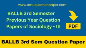 BALLB 3rd Semester Previous Year Question Papers of Sociology - III