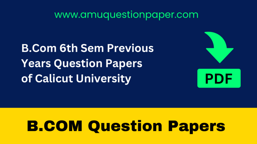 B.Com 6th Sem Previous Years Question Papers of Calicut University