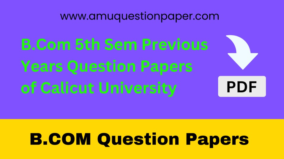 B.Com 5th Sem Previous Years Question Papers of Calicut University