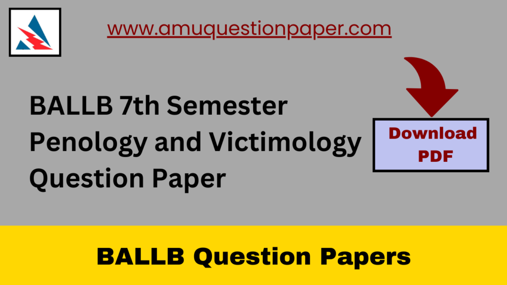 BALLB 7th Semester Penology and Victimology Question Paper Download PDF