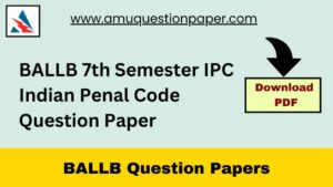 BALLB 7th Semester IPC Indian Penal Code Question Paper Download PDF